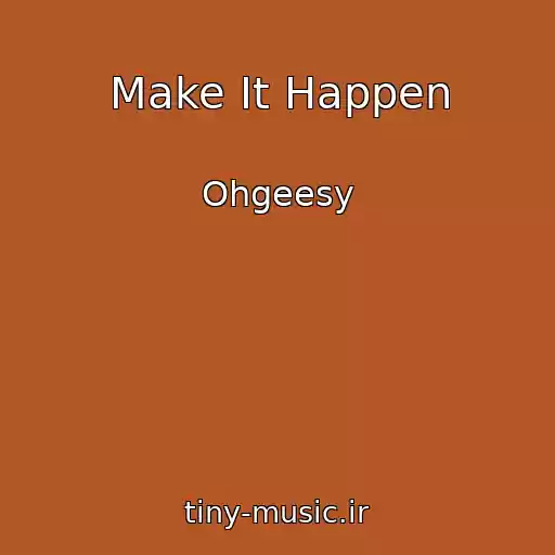 کاور آهنگ Make It Happen از Ohgeesy