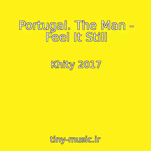 کاور آهنگ Portugal. The Man - Feel It Still از Khity 2017