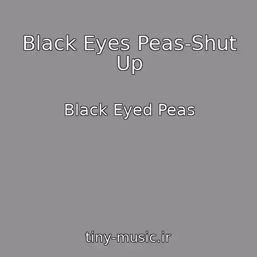 کاور آهنگ Black Eyes Peas-Shut Up از Black Eyed Peas