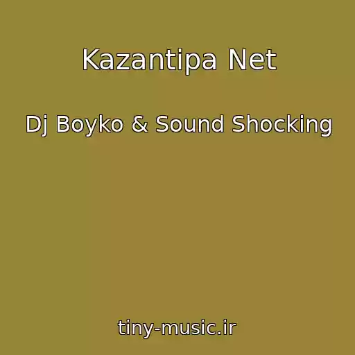 کاور آهنگ Kazantipa Net از Dj Boyko & Sound Shocking