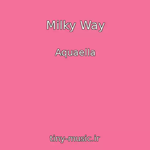 کاور آهنگ Milky Way از Aquaella