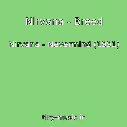 کاور آهنگ Nirvana - Breed از Nirvana - Nevermind (1991)