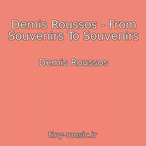کاور آهنگ Demis Roussos - From Souvenirs To Souvenirs از Demis Roussos