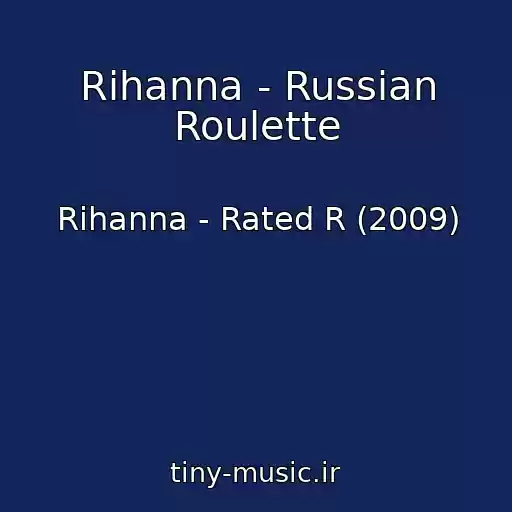 کاور آهنگ Rihanna - Russian Roulette از Rihanna - Rated R (2009)