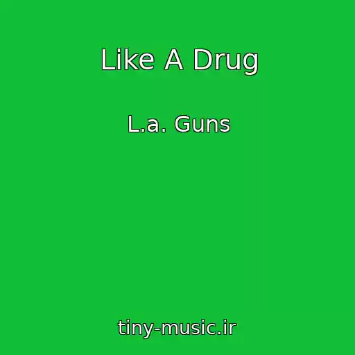 کاور آهنگ Like A Drug از L.a. Guns