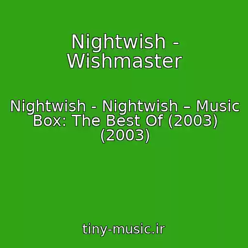 کاور آهنگ Nightwish - Wishmaster از Nightwish - Nightwish – Music Box: The Best Of (2003) (2003)