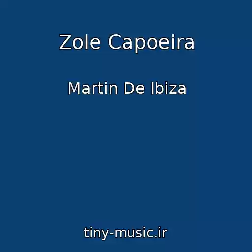 کاور آهنگ Zole Capoeira از Martin De Ibiza