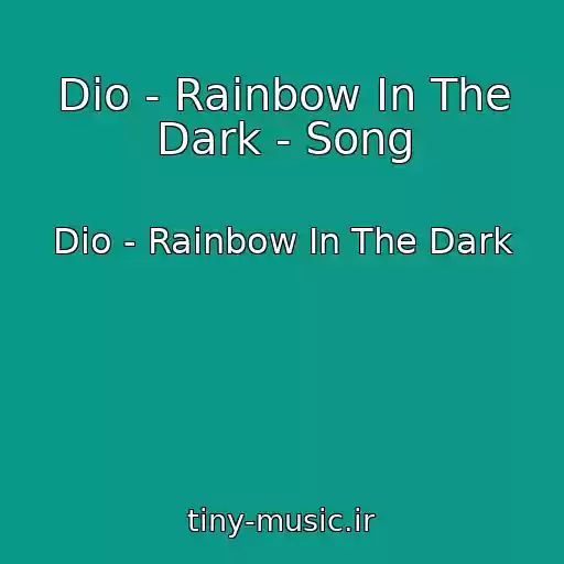 کاور آهنگ Dio - Rainbow In The Dark - Song از Dio - Rainbow In The Dark