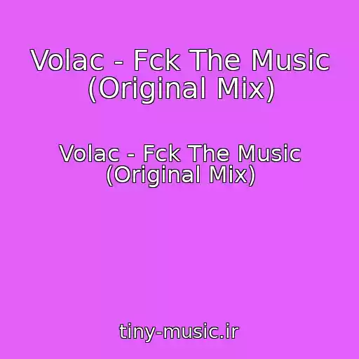 کاور آهنگ Volac - Fck The Music (Original Mix) از Volac - Fck The Music (Original Mix)