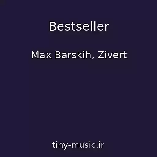 کاور آهنگ Bestseller از Max Barskih, Zivert