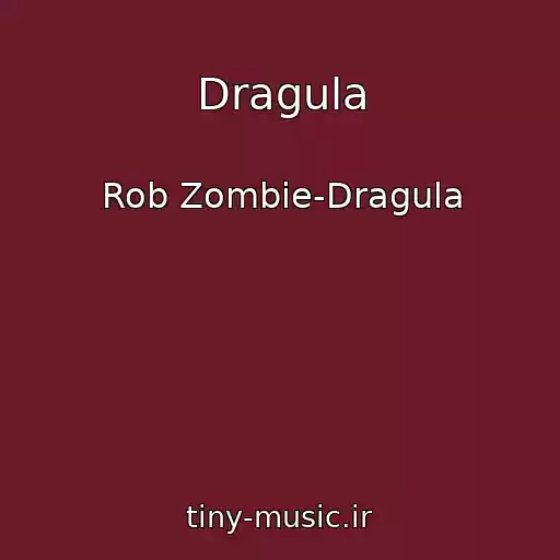 کاور آهنگ Dragula از Rob Zombie-Dragula
