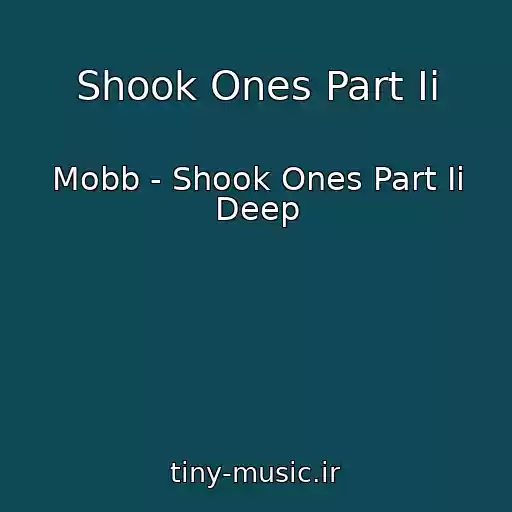 کاور آهنگ Shook Ones Part Ii از Mobb - Shook Ones Part Ii Deep