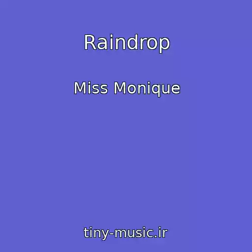 کاور آهنگ Raindrop از Miss Monique