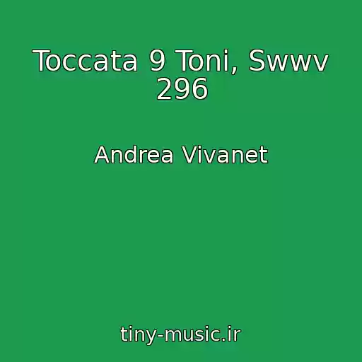 کاور آهنگ Toccata 9 Toni, Swwv 296 از Andrea Vivanet