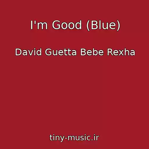 کاور آهنگ I'm Good (Blue) از David Guetta Bebe Rexha