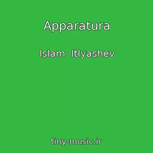 کاور آهنگ Apparatura از Islam  Itlyashev