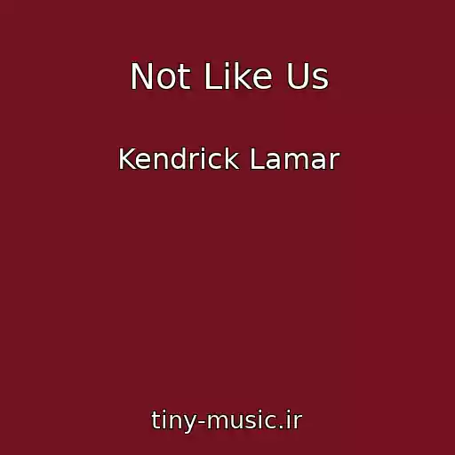 کاور آهنگ Not Like Us از Kendrick Lamar