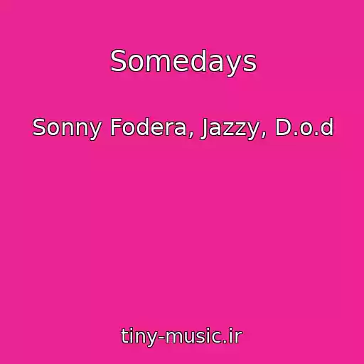 کاور آهنگ Somedays از Sonny Fodera, Jazzy, D.o.d