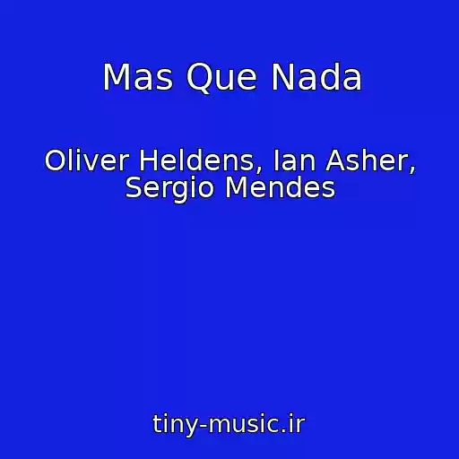 کاور آهنگ Mas Que Nada از Oliver Heldens, Ian Asher, Sergio Mendes