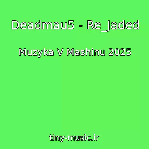 کاور آهنگ Deadmau5 - Re_Jaded از Muzyka V Mashinu 2025