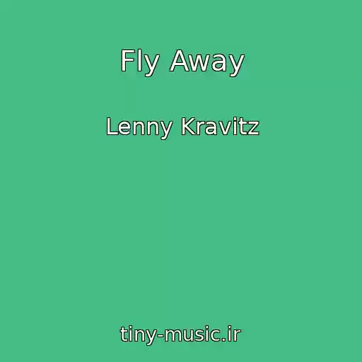 کاور آهنگ Fly Away از Lenny Kravitz