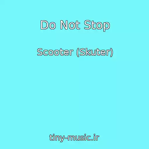 کاور آهنگ Do Not Stop از Scooter (Skuter)