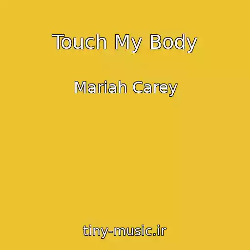 کاور آهنگ Touch My Body از Mariah Carey