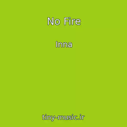 کاور آهنگ No Fire از Inna