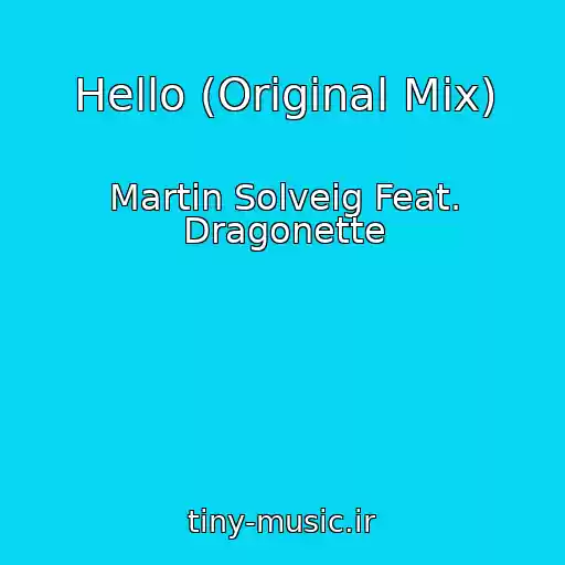 کاور آهنگ Hello (Original Mix) از Martin Solveig Feat. Dragonette