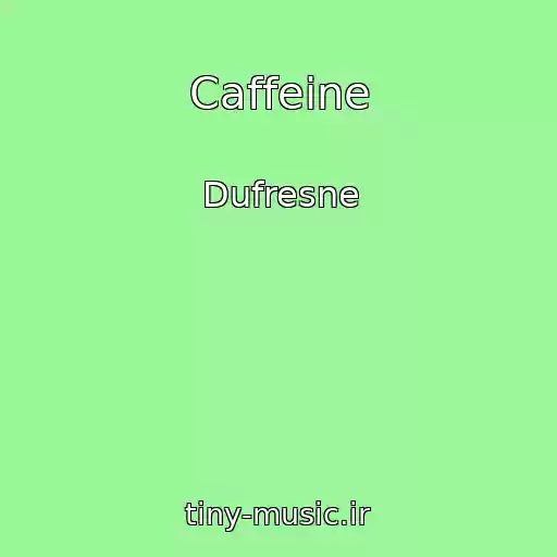کاور آهنگ Caffeine از Dufresne