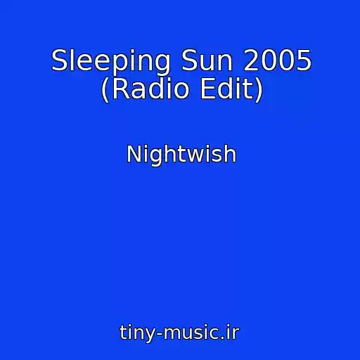 کاور آهنگ Sleeping Sun 2005 (Radio Edit) از Nightwish