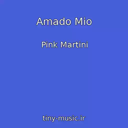 کاور آهنگ Amado Mio از Pink Martini