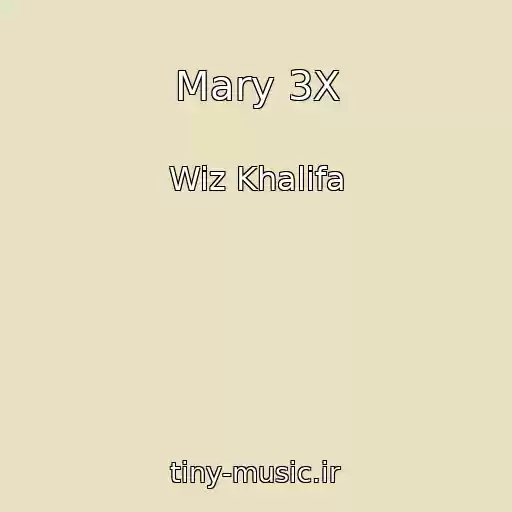 کاور آهنگ Mary 3X از Wiz Khalifa