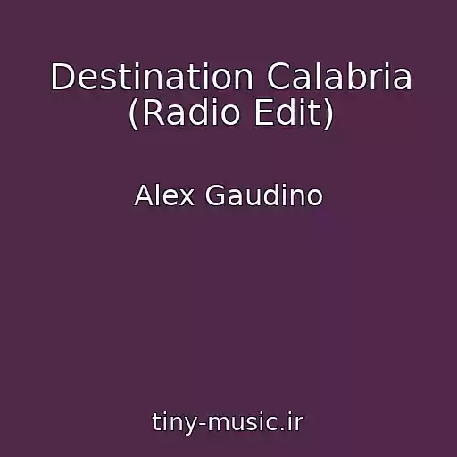 کاور آهنگ Destination Calabria (Radio Edit) از Alex Gaudino