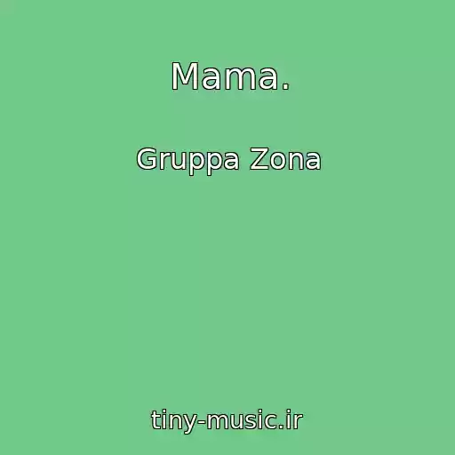 کاور آهنگ Mama. از Gruppa Zona
