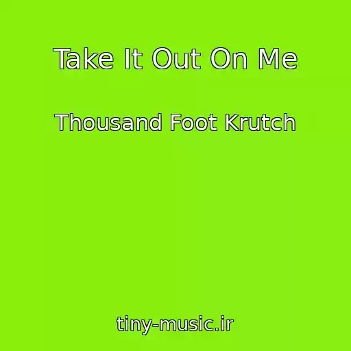 کاور آهنگ Take It Out On Me از Thousand Foot Krutch