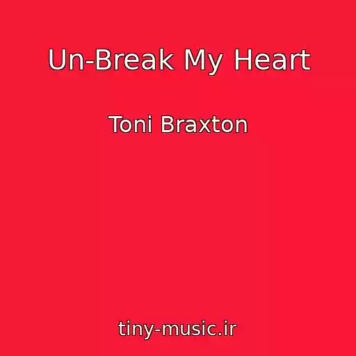 کاور آهنگ Un-Break My Heart از Toni Braxton