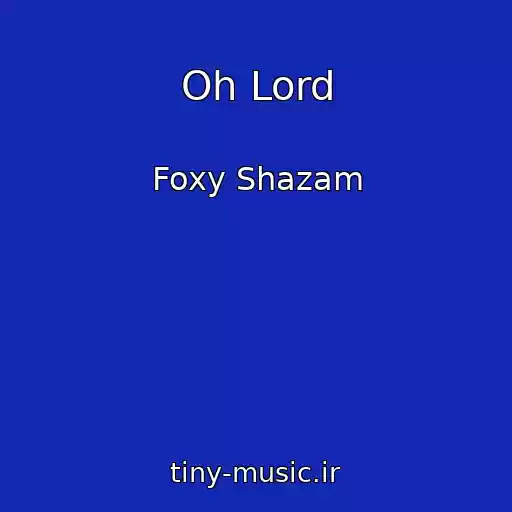 کاور آهنگ Oh Lord از Foxy Shazam