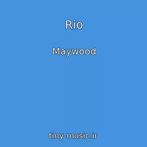 کاور آهنگ Rio از Maywood