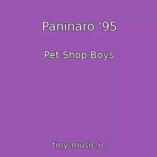 کاور آهنگ Paninaro '95 از Pet Shop Boys