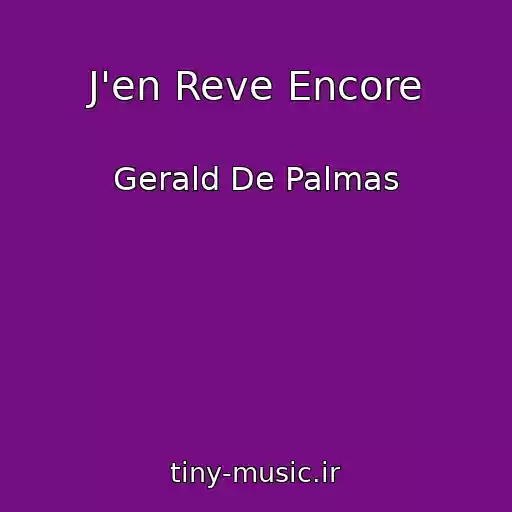 کاور آهنگ J'en Reve Encore از Gerald De Palmas