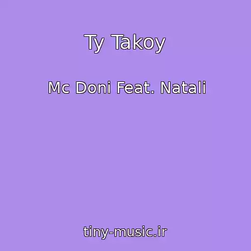 کاور آهنگ Ty Takoy از Mc Doni Feat. Natali