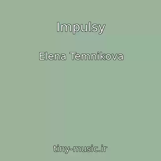 کاور آهنگ Impulsy از Elena Temnikova