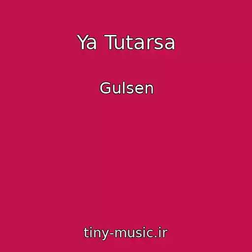 کاور آهنگ Ya Tutarsa از Gulsen