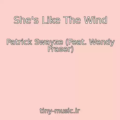 کاور آهنگ She's Like The Wind از Patrick Swayze (Feat. Wendy Fraser)