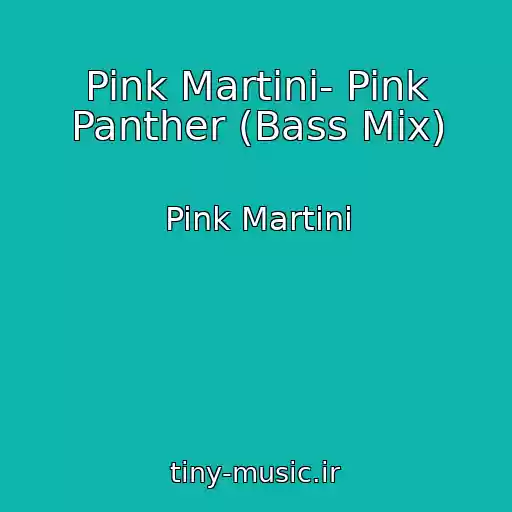 کاور آهنگ Pink Martini- Pink Panther (Bass Mix) از Pink Martini