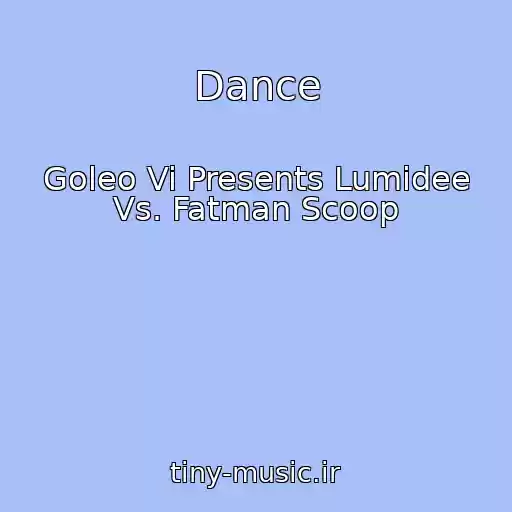 کاور آهنگ Dance از Goleo Vi Presents Lumidee Vs. Fatman Scoop
