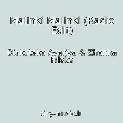 کاور آهنگ Malinki Malinki (Radio Edit) از Diskoteka Avariya & Zhanna Friske