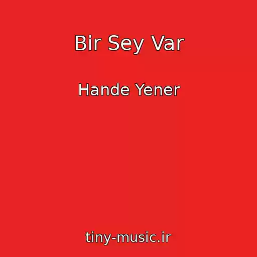 کاور آهنگ Bir Sey Var از Hande Yener