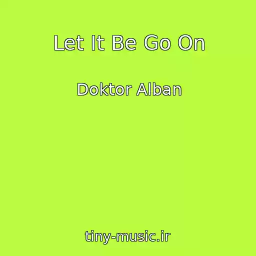 کاور آهنگ Let It Be Go On از Doktor Alban